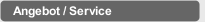 Angebot / Service